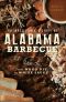 [An Irresistible History of Alabama Barbecue 01] • An Irresistible History of Alabama Barbecue